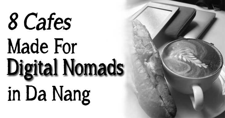 8 Cafes In Da Nang Made For Digital Nomads